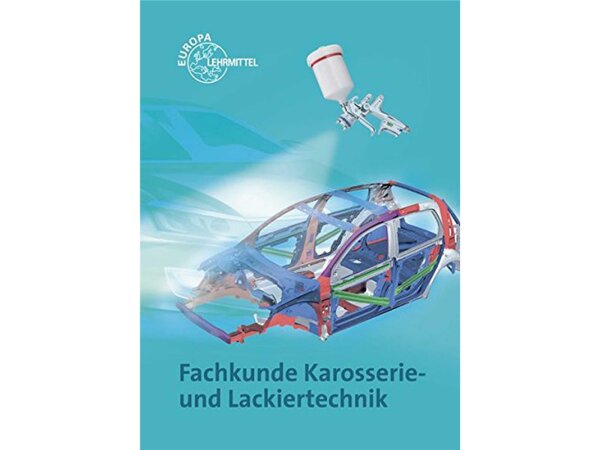 EUROPA LEHRMITTEL Buch Fahrzeugtechnik "Fachkunde Karosserie- und Lackiertechnik", 703 Seiten, mit CD, 17 x 24 cm, 3. Auflage ISBN: 978-3-8085-2153-3