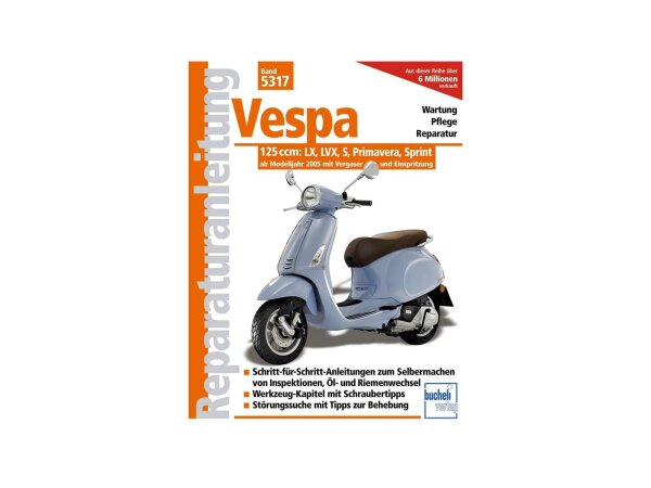 BUCHELI-VERLAG Reparaturanleitung Motorr Vespa 125 Modelle, LX, LVX, S, Primavera, Sprint ab 2005